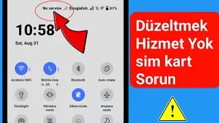 Android'de Servis SIM Kartı Yok Sorunu Nasıl Düzeltilir? SIM Kart Servis Yok Sorunu Çözümü