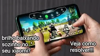 SEU XIAOMI FICA BAIXANDO O BRILHO ENQUANTO JOGA ? VEJA COMO RESOLVER ISSO