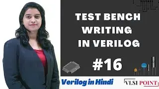 Test Bench writing in Verilog  | #16 | Verilog in Hindi | VLSI POINT