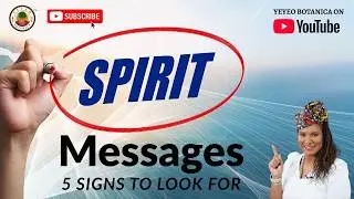 5 SIGNS SPIRIT HAS A MESSAGE FOR YOU | Yeyeo Botanica