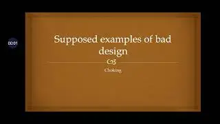Supposed Examples of Bad Design Choking