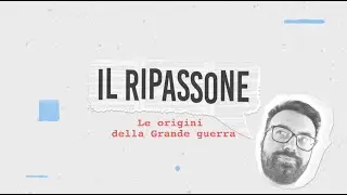 Il ripassone (pt.1) - Le origini della Grande Guerra