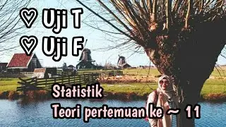 Statistik Teori pertemuan ke~ 11 Uji F dan Uji T
