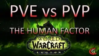 WoW PVE vs PVP - World of Warcraft Legion Discussion