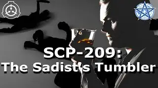 SCP-209 | The Sadist's Tumbler