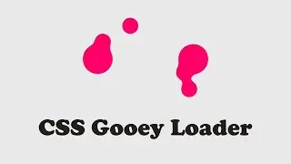 CSS Gooey Loader Animation