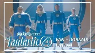 Los 4 Fantásticos: Primeros Pasos | Fan-Doblaje Español Latino - SpideyBr