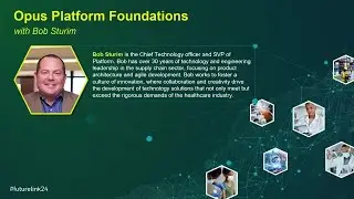FutureLink Barcelona 2024   OPUS Platform Foundations with Bob Sturim