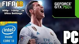 PC - FIFA 2018 - GTX 750 Ti 2GB - i3 3220 3.30GHz - 8GB RAM