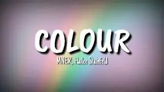 MNEK, Hailee Stainfeld - Colour (Lyrics)
