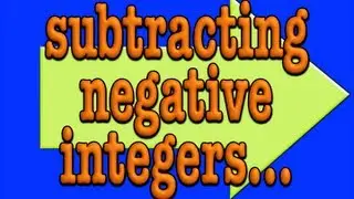 Subtracting Negative Integers!