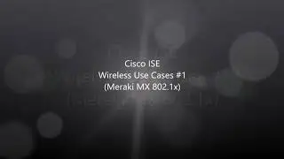 Cisco ISE Use Cases: Meraki MX with 802.1x Wifi and Blocking AuthC (regex)