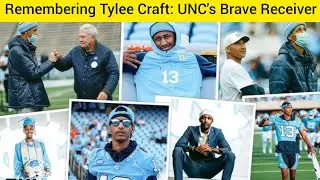 News Update : Remembering Tylee Craft: UNC's Brave Receiver