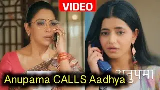 Anupama : Anupama Calls Aadhya After Leap | Anupama ने किया  Rahi को फ़ोन | Anupama Upcoming Track