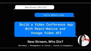 Build a Video Conference App With React-Native and Vonage Video API | New Stream, Who Dis?