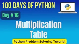Python Program to Display the Multiplication Table | Python Practice Programming Tutorial Day - 16