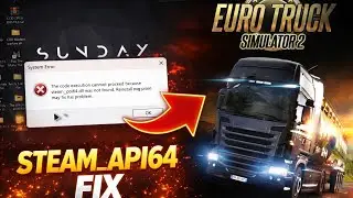 Euro truck simulator 2 (steam_api64.dll was not found) how to fix steps by step guide 