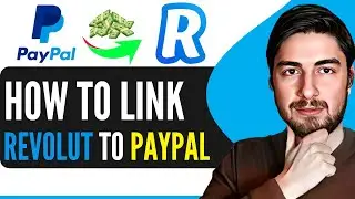 How to Link Revolut to Paypal Account (2024)
