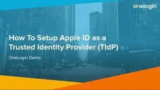 How to set up Apple ID as a Trusted Identity Provider (TIdP)