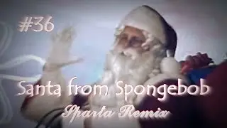 {Spongebob} Santa from Spongebob has a [Sparta Skycastle Remix]