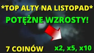 TOP 7 ALTCOINÓW na LISTOPAD - NAJLEPSZE KRYPTOWALUTY | UWAGA! MOŻLIWE OGROMNE WZROSTY (x2, x5, x20)