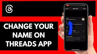 How To Change Your Name On Threads App