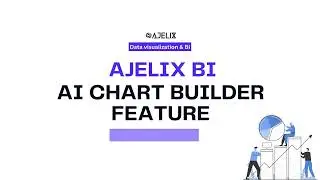 Use Artificial Intelligence (AI) To Create Charts From Your Data on Ajelix BI 