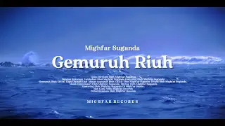 Mighfar Suganda - Gemuruh Riuh (Official Lyric Video) | Final 4K Version