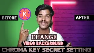 Perfect Way To Remove Greenscreen | KINEMASTER CHROMA KEY SECRET SETTING |