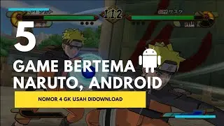 5 GAME BERTEMA NARUTO ANDROID | top 5 NARUTO GAMES FOR ANDROID