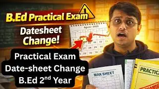 B.Ed 2nd Year Practical Exam Date Change 😱 | Official Update 2026