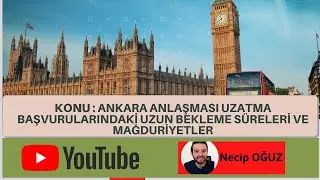 Ankara Anlaşması Uzatma Başvurularında Yaşanılan Mağduriyetler