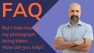 FAQ - I hate having my photograph being taken... How can you help?