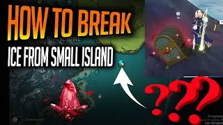 How to Break the ice from small island in dragonspine !!!