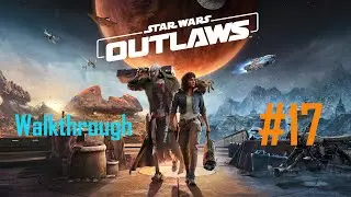 Star Wars Outlaws | #17 | Old Friends | Walkthrough | 4K