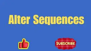 SQL - Alter and Reset Sequence