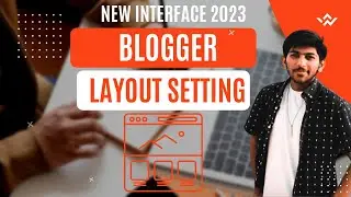 Blogger Layout Settings | Blogger Layout Settings 2021 | How to Customize Blogger Layout