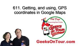 How Do I Get and Use GPS Coordinates? Tutorial Video 611