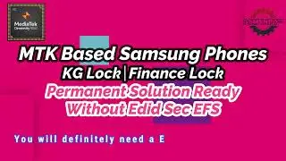 MTK Based Samsung Phones│KG│Finance Lock│Permanent Solution Ready│Without Modify Sec EFS │GSM iNFO