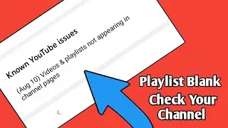 Know Youtube Issues | ( Aug 10 ) Videos & Play list not appearing in channel pages | Amit kishor