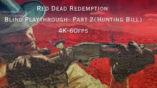 Red Dead Redemption-Blind Playthrough, Hunting Bill.