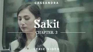 Cassandra - Sakit | Official Lyric Video | Chapter 3