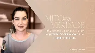 [Mito ou verdade] O corpo se acostuma com a toxina botulínica e ela perde o efeito?