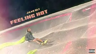 Jaah SLT - Feeling Hot (Official Audio)