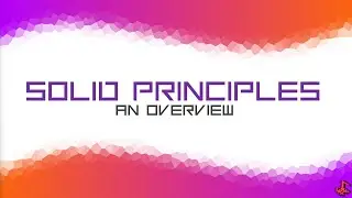 SOLID Principles - An Overview