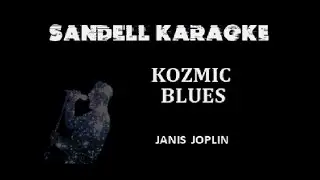 Janis Joplin - Kozmic Blues [Karaoke]