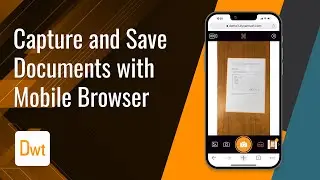 Scan Documents from Mobile Browsers | Dynamsoft Mobile Web Capture SDK