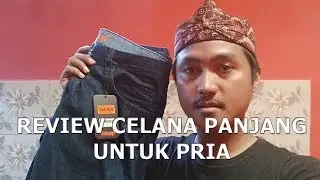 REVIEW JEANS CELANA PANJANG PRIA