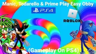 Manic, Todarello, & Prime Sonic Play Easy Obby 30 Stages (Gameplay On PS4)