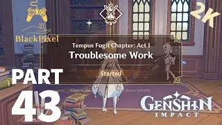 Genshin Impact Gameplay Walkthrough | Troublesome Work Quest | ios iPhone X | Part 43